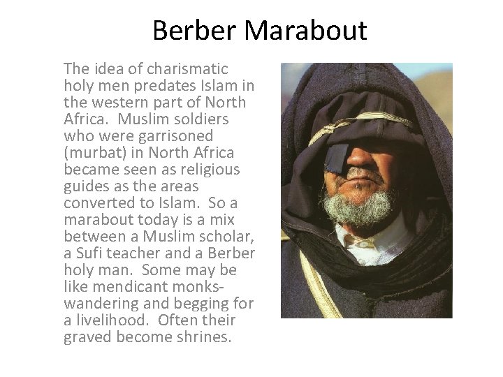 Berber Marabout The idea of charismatic holy men predates Islam in the western part