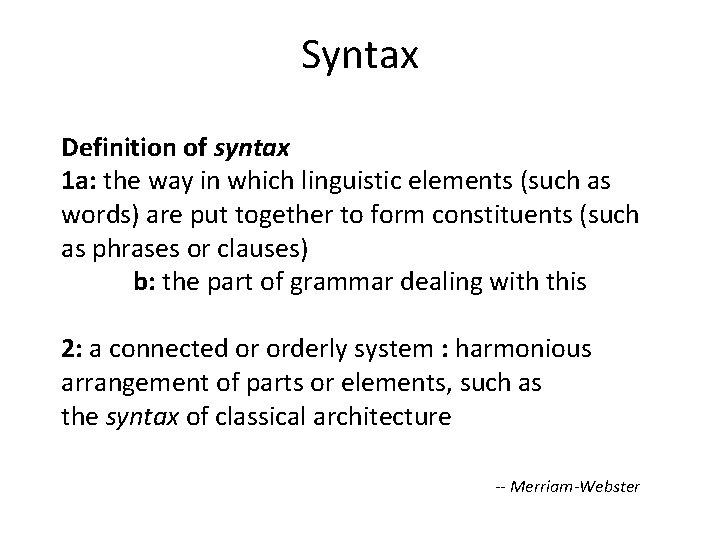 Syntax Definition of syntax 1 a: the way in which linguistic elements (such as