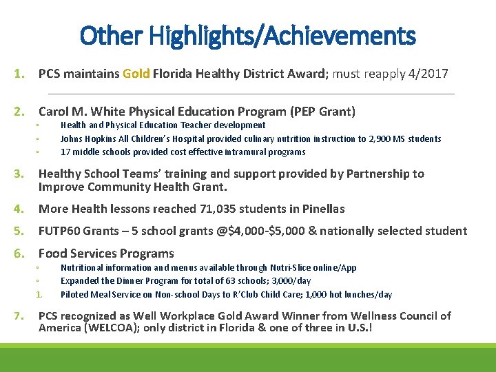 Other Highlights/Achievements 1. PCS maintains Gold Florida Healthy District Award; must reapply 4/2017 2.