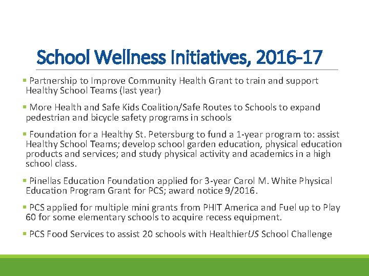 School Wellness Initiatives, 2016 -17 § Partnership to Improve Community Health Grant to train