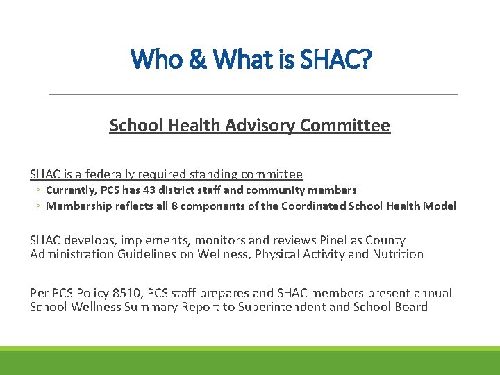 Who & What is SHAC? School Health Advisory Committee SHAC is a federally required