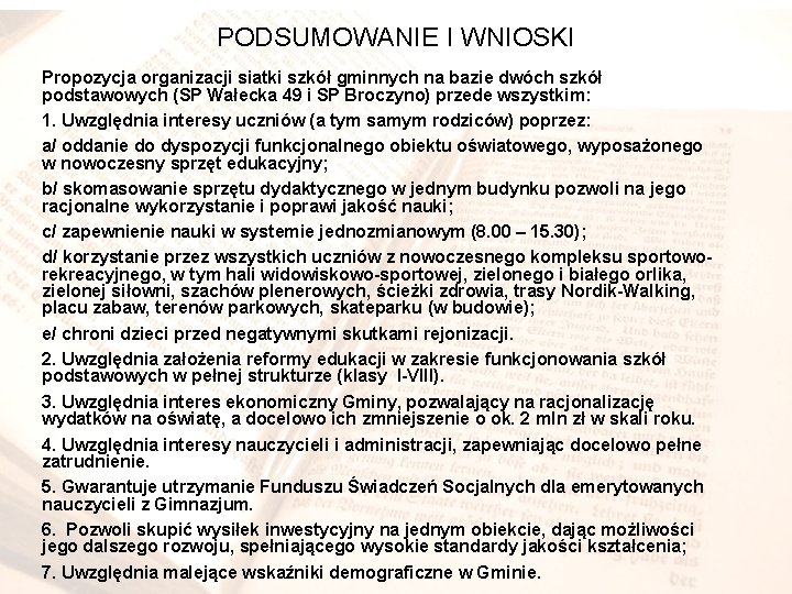 PODSUMOWANIE I WNIOSKI Propozycja organizacji siatki szkół gminnych na bazie dwóch szkół podstawowych (SP PODSUMOWANIE I WNIOSKI Propozycja organizacji siatki szkół gminnych na bazie dwóch szkół podstawowych (SP