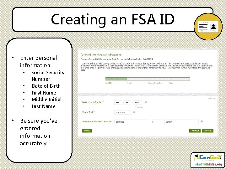 Creating an FSA ID • Enter personal information • • • Social Security Number