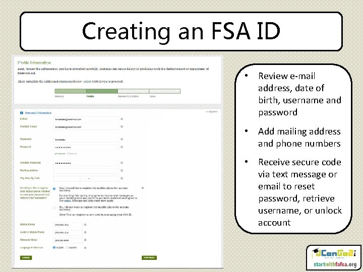 Creating an FSA ID • Review e-mail address, date of birth, username and password