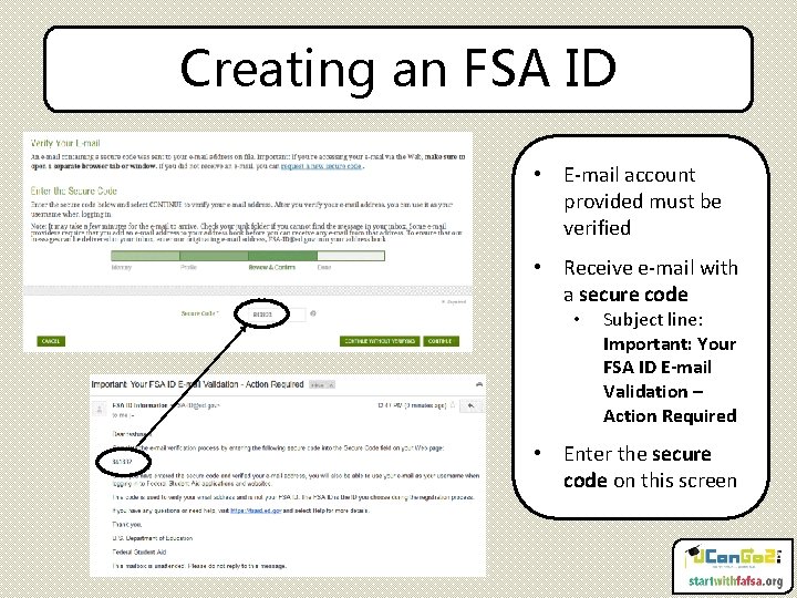 Creating an FSA ID • E-mail account provided must be verified • Receive e-mail
