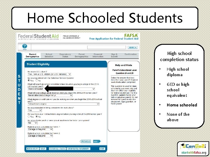 Home Schooled Students High school completion status • High school diploma • GED or
