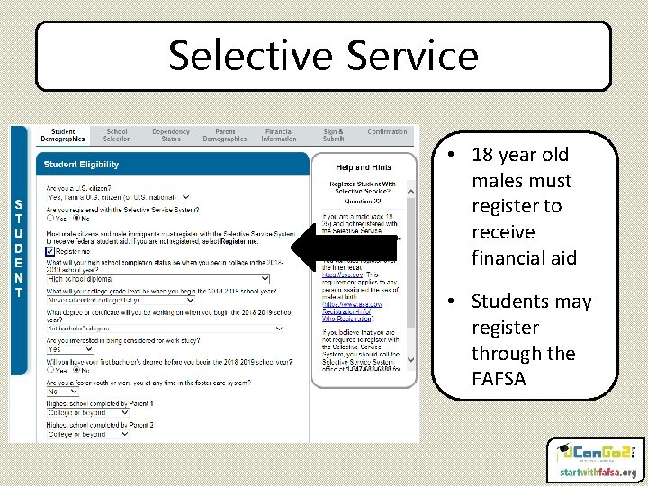 Selective Service • 18 year old males must register to receive financial aid •