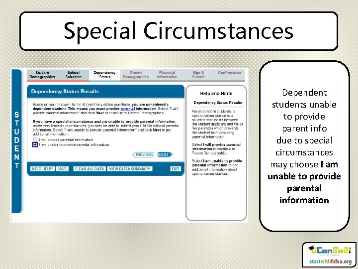 Special Circumstances Dependent students unable to provide parent info due to special circumstances may