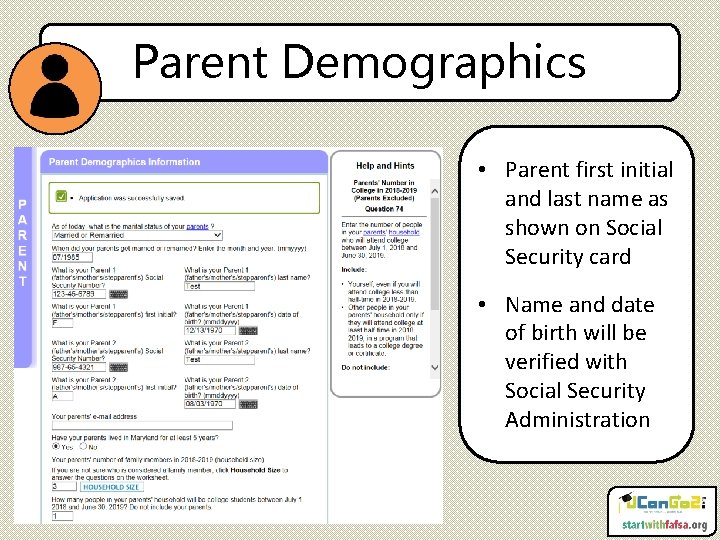 Parent Demographics • Parent first initial and last name as shown on Social Security