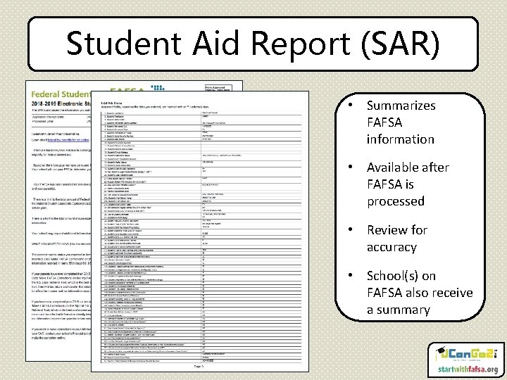 Student Aid Report (SAR) 10/01/2016 10/10/2016 • Summarizes FAFSA information • Available after FAFSA