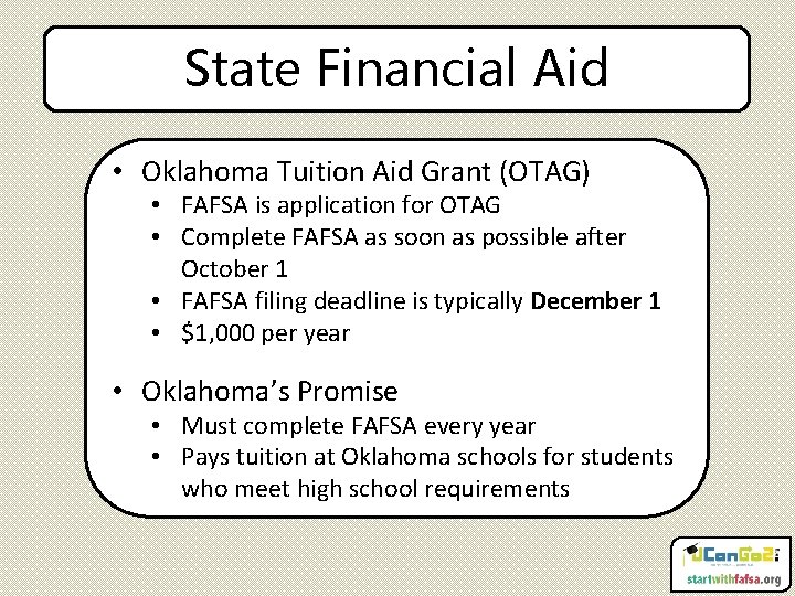 State Financial Aid • Oklahoma Tuition Aid Grant (OTAG) • FAFSA is application for
