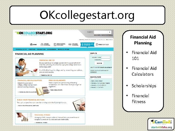 OKcollegestart. org Financial Aid Planning • Financial Aid 101 • Financial Aid Calculators •