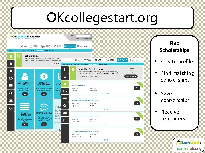 OKcollegestart. org Find Scholarships • Create profile • Find matching scholarships • Save scholarships