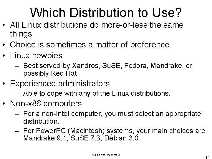 Which Distribution to Use? • All Linux distributions do more-or-less the same things •