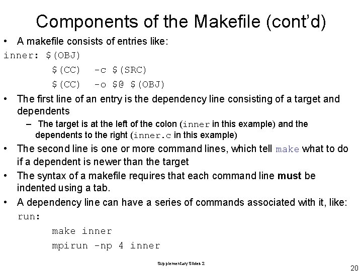 Components of the Makefile (cont’d) • A makefile consists of entries like: inner: $(OBJ)