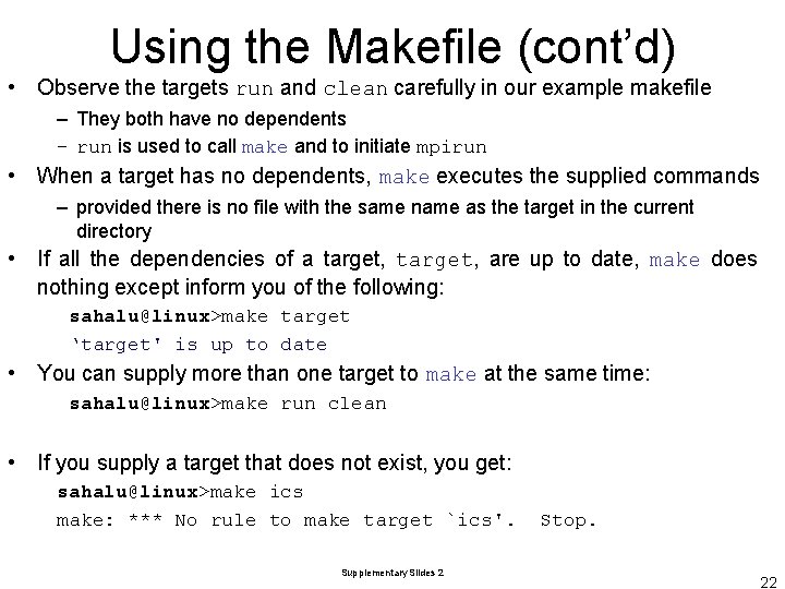 Using the Makefile (cont’d) • Observe the targets run and clean carefully in our
