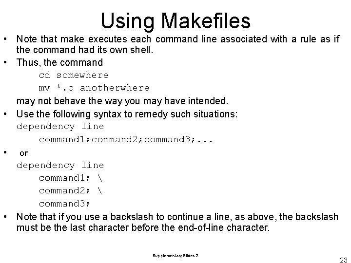 Using Makefiles • Note that make executes each command line associated with a rule