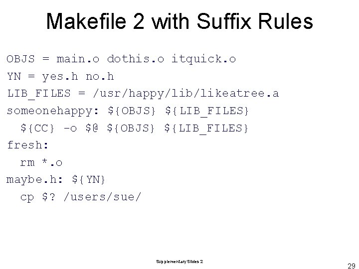 Makefile 2 with Suffix Rules OBJS = main. o dothis. o itquick. o YN