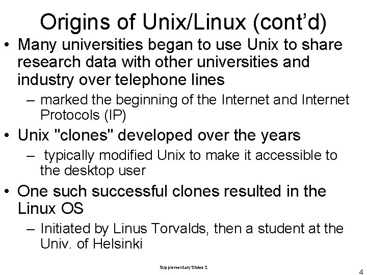 Origins of Unix/Linux (cont’d) • Many universities began to use Unix to share research