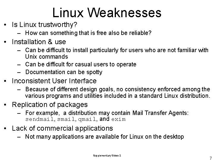 Linux Weaknesses • Is Linux trustworthy? – How can something that is free also