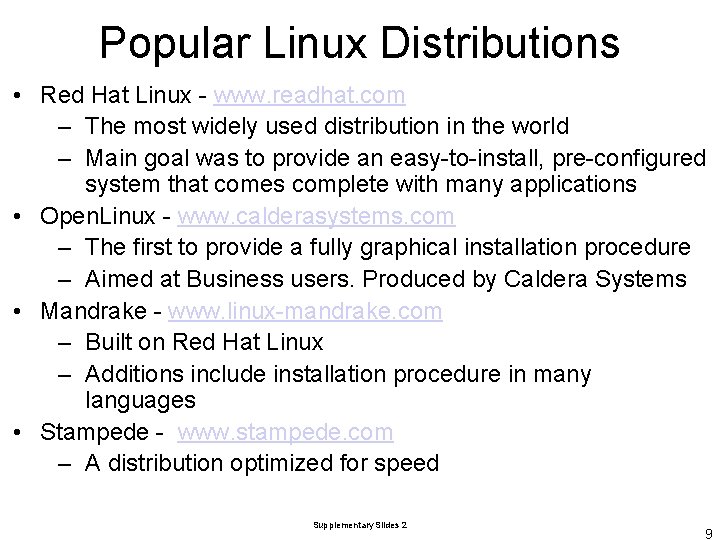 Popular Linux Distributions • Red Hat Linux - www. readhat. com – The most