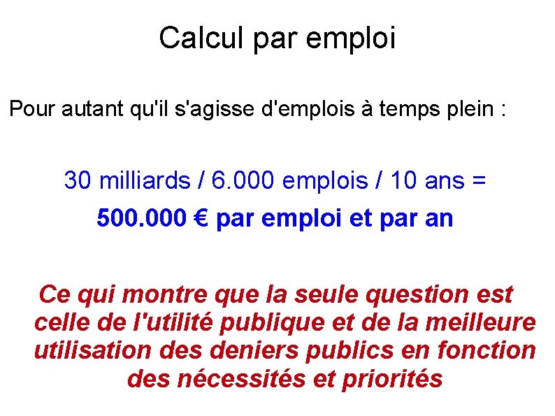 Calcul par emploi Pour autant qu'il s'agisse d'emplois à temps plein : 30 milliards