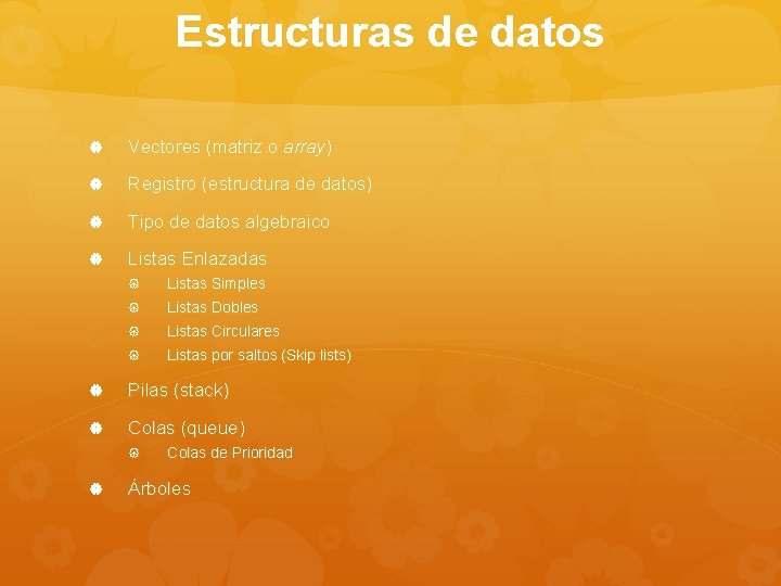 Estructuras de datos Vectores (matriz o array) Registro (estructura de datos) Tipo de datos