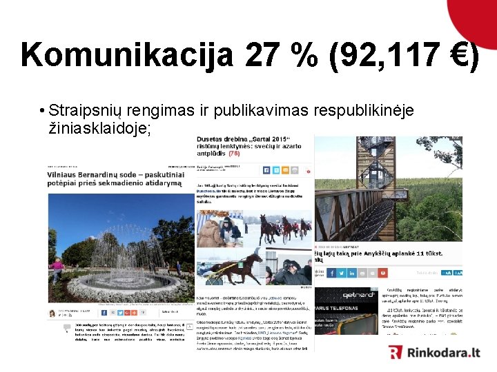 Komunikacija 27 % (92, 117 €) • Straipsnių rengimas ir publikavimas respublikinėje žiniasklaidoje; 