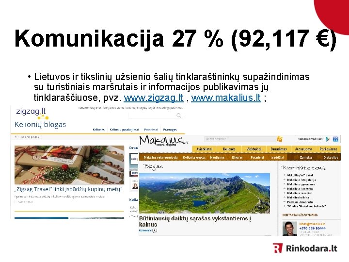 Komunikacija 27 % (92, 117 €) • Lietuvos ir tikslinių užsienio šalių tinklaraštininkų supažindinimas
