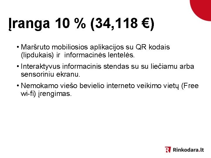 Įranga 10 % (34, 118 €) • Maršruto mobiliosios aplikacijos su QR kodais (lipdukais)