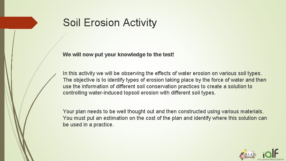 Soil Erosion Activity We will now put your knowledge to the test! In this