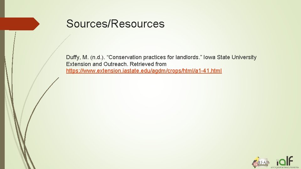 Sources/Resources Duffy, M. (n. d. ). “Conservation practices for landlords. ” Iowa State University
