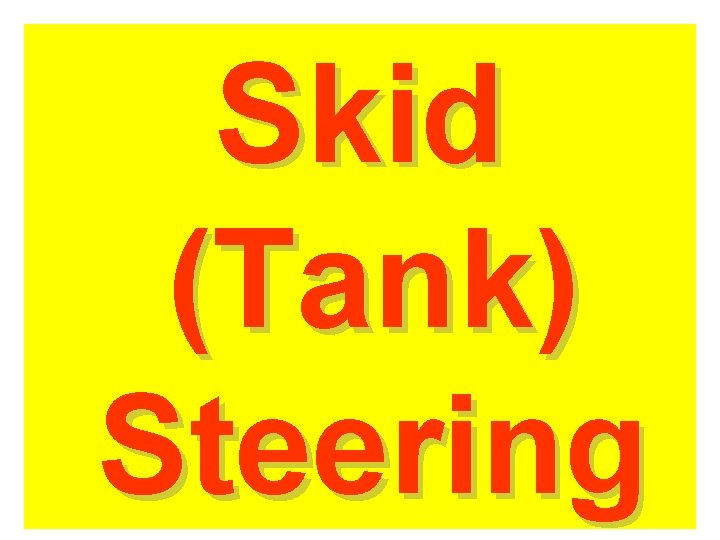 Skid (Tank) Steering 