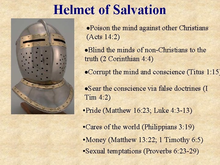 Helmet of Salvation ·Poison the mind against other Christians (Acts 14: 2) ·Blind the