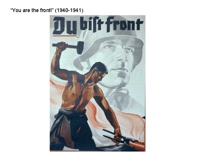 “You are the front!” (1940 -1941) 