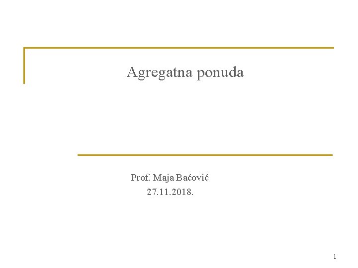 Agregatna ponuda Prof. Maja Baćović 27. 11. 2018. 1 