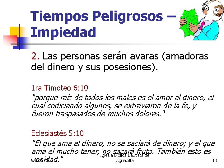 Tiempos Peligrosos – Impiedad 2. Las personas serán avaras (amadoras del dinero y sus