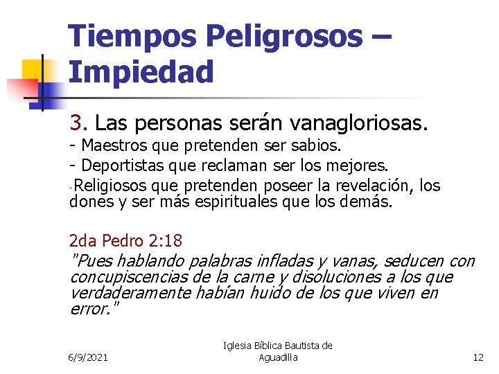 Tiempos Peligrosos – Impiedad 3. Las personas serán vanagloriosas. - Maestros que pretenden ser