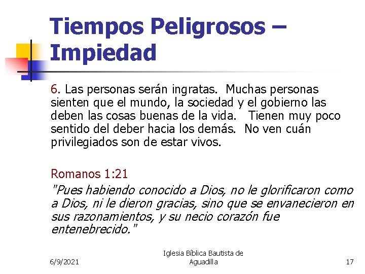 Tiempos Peligrosos – Impiedad 6. Las personas serán ingratas. Muchas personas sienten que el