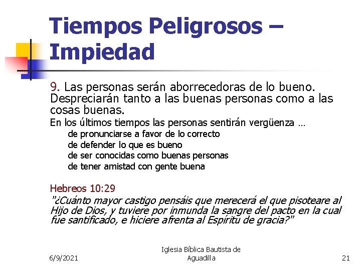 Tiempos Peligrosos – Impiedad 9. Las personas serán aborrecedoras de lo bueno. Despreciarán tanto