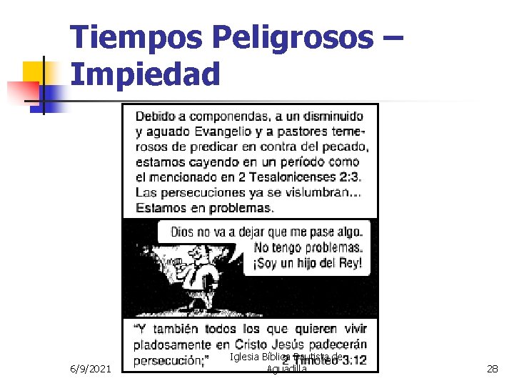 Tiempos Peligrosos – Impiedad 6/9/2021 Iglesia Bíblica Bautista de Aguadilla 28 