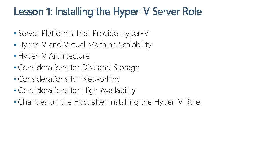 Lesson 1: Installing the Hyper-V Server Role • Server Platforms That Provide Hyper-V •