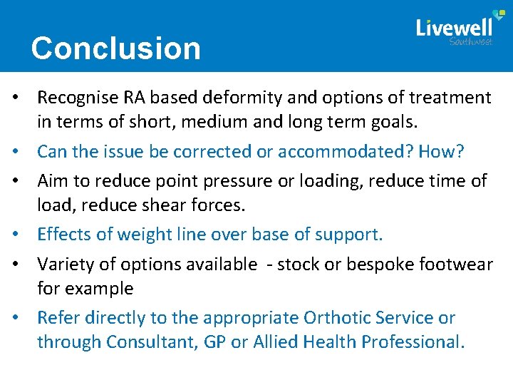 Conclusion • Recognise RA based deformity and options of treatment in terms of short,