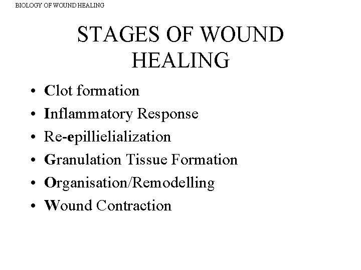 BIOLOGY OF WOUND HEALING DEFINITION OF A WOUND