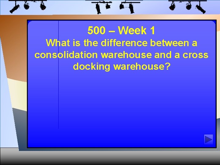 500 – Week 1 What is the difference between a consolidation warehouse and a