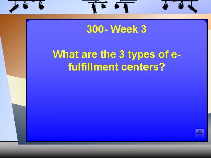 300 - Week 3 What are the 3 types of efulfillment centers? 