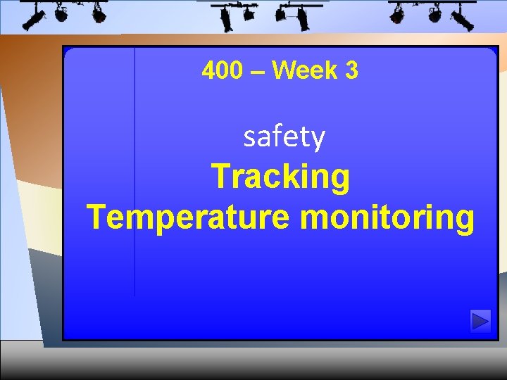 400 – Week 3 safety Tracking Temperature monitoring 
