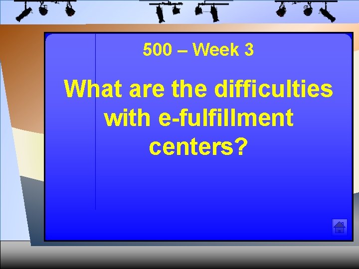 500 – Week 3 What are the difficulties with e-fulfillment centers? 