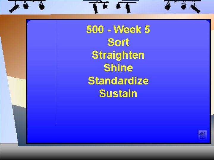 500 - Week 5 Sort Straighten Shine Standardize Sustain 