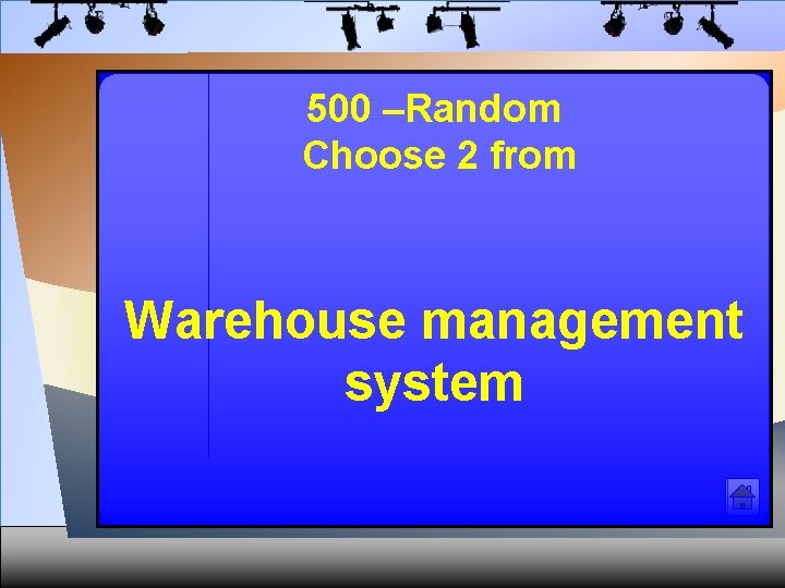 500 –Random Choose 2 from Warehouse management system 